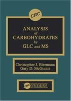 Analysis of Carbohydrates by GLC and MS 0849368510 Book Cover