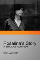 Rosalina's Story: A Trail of Mayhem 1499726066 Book Cover