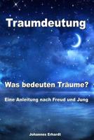 Traumdeutung - Was bedeuten Tr�ume? Eine Anleitung nach Freud und Jung 1499108907 Book Cover