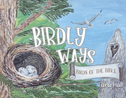 Birdly Ways: Birds of the Bible B0CD39K35K Book Cover