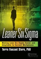 Leaner Six SIGMA: Making Lean Six SIGMA Easier and Adaptable to Current Workplaces 1138387924 Book Cover