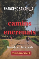 camins encreuats (Catalan Edition) B0GP6VP3L1 Book Cover