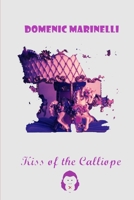 Kiss of the Calliope 1725878895 Book Cover