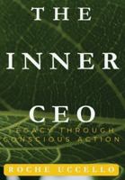 The Inner CEO: Legacy Through Conscious Action: Lead with Purpose. Live with Integrity. Leave a Legacy that Matters. B0FVGBX4MG Book Cover