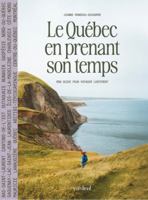 LE QUEBEC EN PRENANT SON TEMPS 2925354084 Book Cover