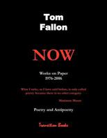 Now - Works on Paper 1976-2006 - Poetry and Antipoetry 1597130354 Book Cover