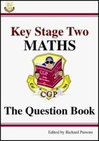 Key Stage Two Mathematics: the Question Book 1841460591 Book Cover