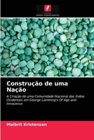 Construção de uma Nação: A Criação de uma Comunidade Nacional das Índias Ocidentais em George Lamming's Of Age and Innocence 6202727438 Book Cover