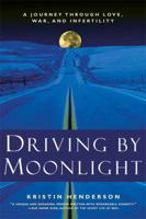 Driving by Moonlight: A Journey Through Love, War, and Infertility 1580050980 Book Cover