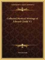 Collected Mystical Writings of Edward Clodd V2 1162811110 Book Cover
