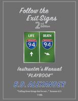 Follow the Exit Signs: Instructor's Manual (Playbook) 1081715367 Book Cover