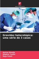 Gravidez heterotópica: uma série de 3 casos (Portuguese Edition) 6207588940 Book Cover