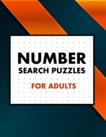 Number Search Puzzles For Adults: Exercice Your Brain with This Challenging Number Search Puzzles Book, Large Print Edition with Solutions B091DWX1DJ Book Cover