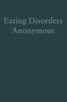 Eating Disorders Anonymous: The Story of How We Recovered from Our Eating Disorders 0936077859 Book Cover