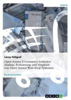 Open Source E-Commerce-Leitfaden. Analyse, Evaluierung und Vergleich von Open Source Web-Shop-Systemen 3842892748 Book Cover