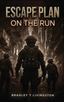 Escape Plan: On the Run B0DT9SS979 Book Cover