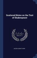 Scattered Notes on the Text of Shakespeare 1340331624 Book Cover