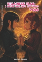 Villainess Flag: I Chose Her, Not the Hero Vol 6: A Yuri Otome Game Isekai Light Novel (Crimson Court) B0FJ62XFN6 Book Cover