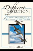 A Different Direction: 7 Possibilities for Saving the (Barely) Living Theater 1936183196 Book Cover