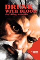 Drunk with Blood: God's Killings in the Bible 0988245116 Book Cover