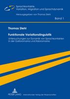 Funktionale Variationslinguistik: Untersuchungen Zur Dynamik Von Sprachkontakten in Der Galloromania Und Italoromania 3631598432 Book Cover