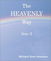 The Heavenly Way Son-Z 0595172717 Book Cover