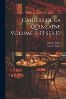 Cahiers de la quinzaine Volume 11-13 ser.10 1021480029 Book Cover