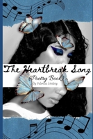 The Heartbreak Song: (Poetry Book) (From Heartbroken to Healed) B09R39GVZ9 Book Cover