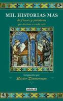 Mil Historias Mas de Frases y Palabras Que Decimos a Cada Rato 9870400833 Book Cover