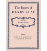 The Papers of Henry Clay. Volume 6: Secretary of State, 1827 (Papers of Henry Clay, Vol 6) 0813100569 Book Cover