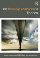 The Routledge Companion to Theism 0415881641 Book Cover