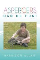 Aspergers Can Be Fun! 1482893738 Book Cover