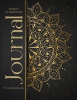 30 Day Gratitude Journal & Coloring Book: Mandala coloring pages with journal prompts to help relieve stress, find joy, and develop a lasting gratitude practice. 8.5"x11" 252pg B08JVV9XSQ Book Cover