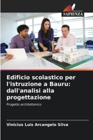 Edificio scolastico per l'istruzione a Bauru: dall'analisi alla progettazione (Italian Edition) 6208630347 Book Cover