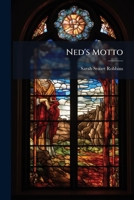Ned's Motto 137829792X Book Cover