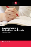 A Abordagem e Objectivos do Estudo: Fases do Estudo 6203234990 Book Cover