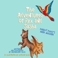 Parrot Pokey's Mind Machine (The Adventures of Rex and Sasha) 1735365807 Book Cover