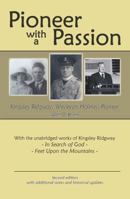 Pioneer with a Passion: Kingsley Ridgway, Wesleyan-Holiness Pioneer 0980547636 Book Cover