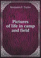 Pictures Of Life In Camp And Field 1425525121 Book Cover