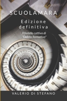 Scuolamara - Edizione definitiva: Il fratello cattivo di "Debito formativo" (Italian Edition) 1300288035 Book Cover