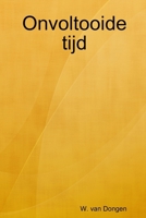 Onvoltooide tijd (Dutch Edition) 9077713247 Book Cover