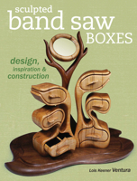 Sculpted Band Saw Boxes: Design, Inspiration & Construction (Popular Woodworking) 1558708294 Book Cover