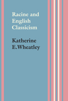 Racine and English Classicism 1477307001 Book Cover