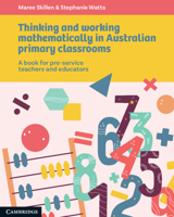 Thinking and Working Mathematically in Australian Primary Classrooms: A Book for Pre-service Teachers and Educators 1009430270 Book Cover