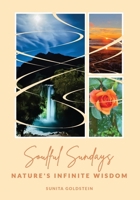 Soulful Sundays: Nature's Infinite Wisdom B0GJ2YSHZ1 Book Cover