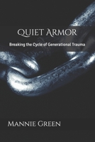 Quiet Armor: Breaking the Cycle of Generational Trauma B0GKPQNRWD Book Cover