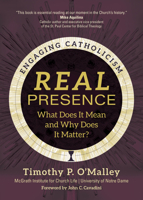 Real Presence: What Does It Mean and Why Does It Matter? 1646800559 Book Cover