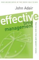 Effective Time Management: How to Save Time and Spend It Wisely (Effective Leadership & Management) 0330302299 Book Cover