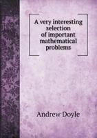 A Very Interesting Selection of Important Mathematical Problems 5518894775 Book Cover