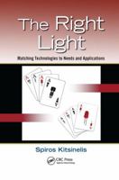 The Right Light: Matching Technologies to Needs and Applications 1138075868 Book Cover